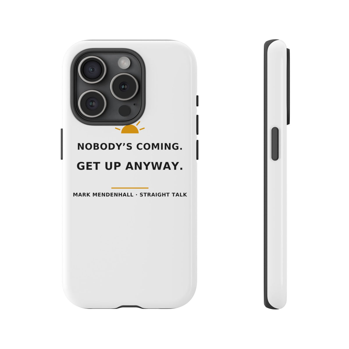 Nobody's Coming. Get Up Anyway. — Phone Case