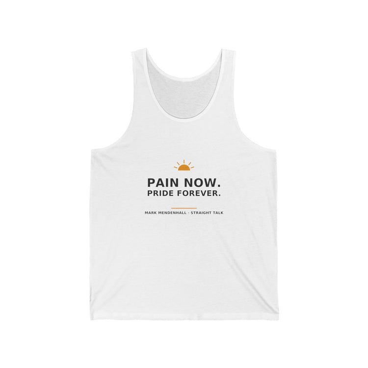 Pain Now. Pride Forever. — Tank Top