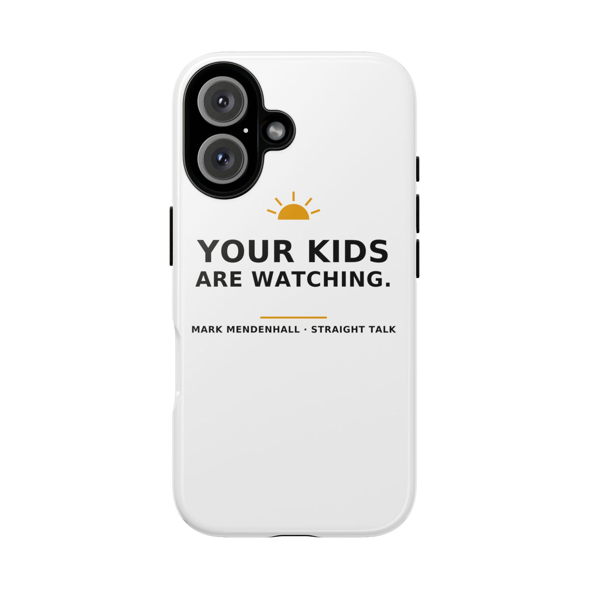 Your Kids Are Watching — Phone Case
