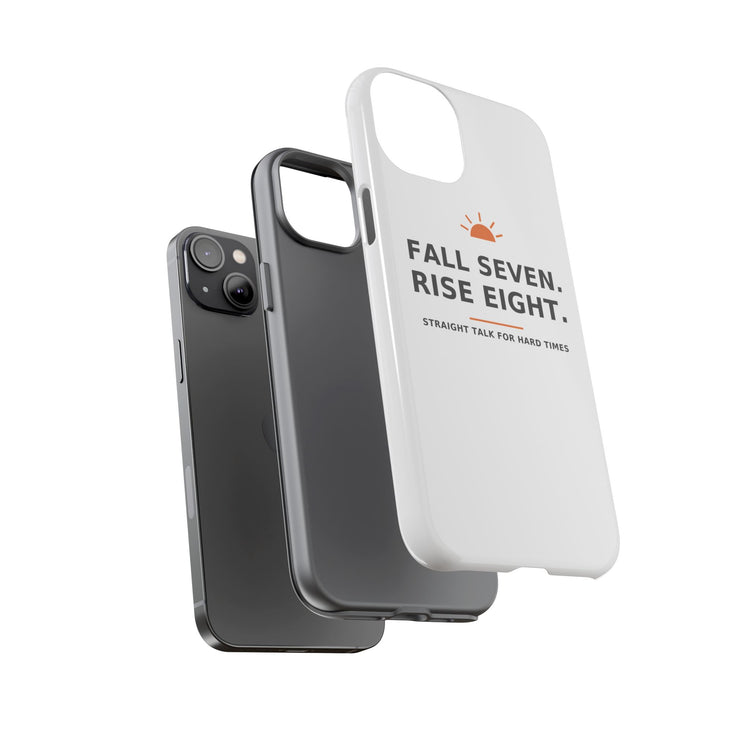 Fall Seven. Rise Eight. — Phone Case