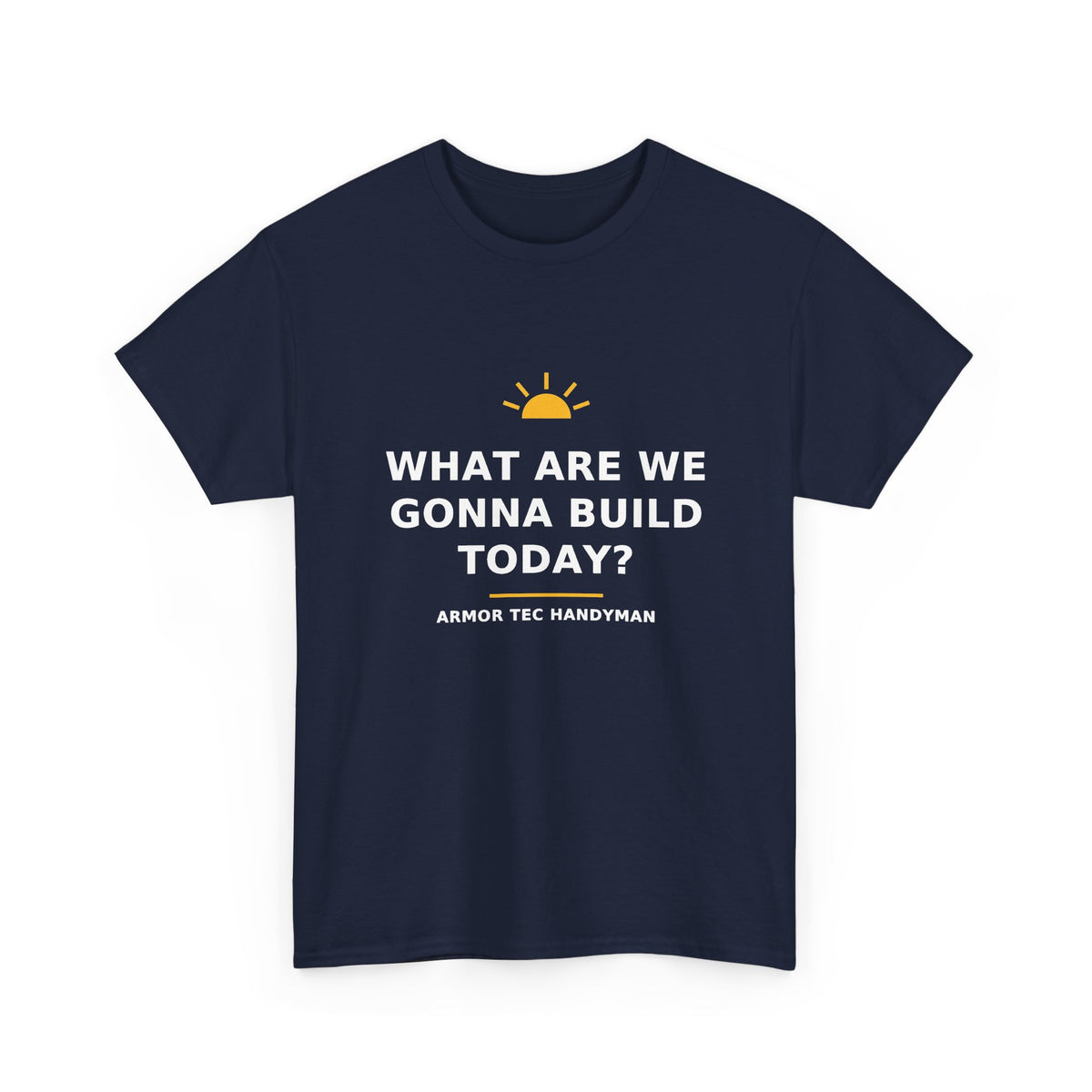 What Are We Gonna Build Today? — Unisex Tee
