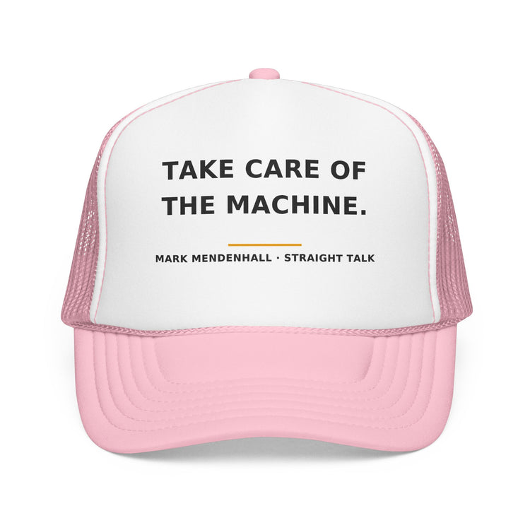 Take Care of the Machine — Trucker Cap