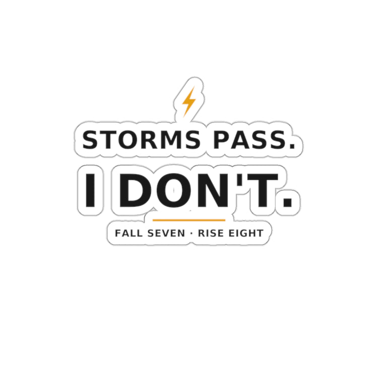 Storms Pass. — Die-Cut Sticker