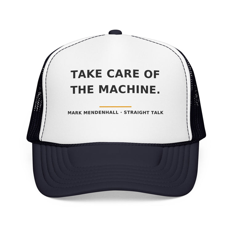 Take Care of the Machine — Trucker Cap