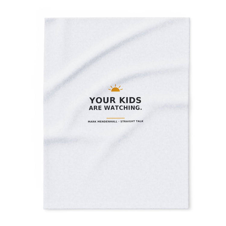 Your Kids Are Watching — Fleece Blanket