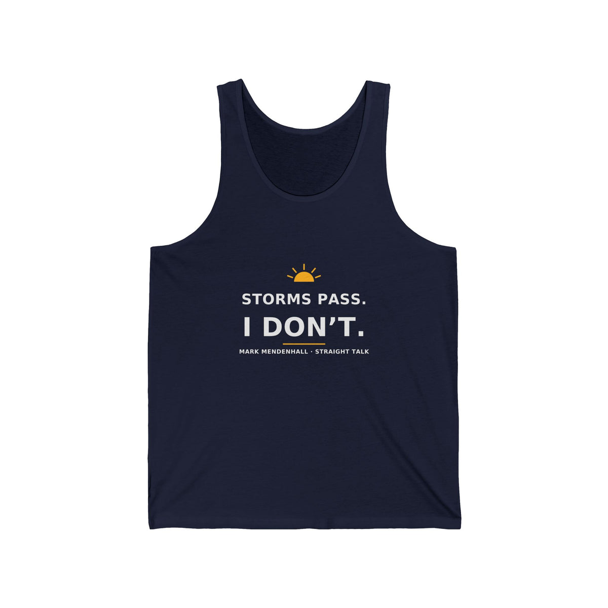 Storms Pass. I Don’t. — Tank Top