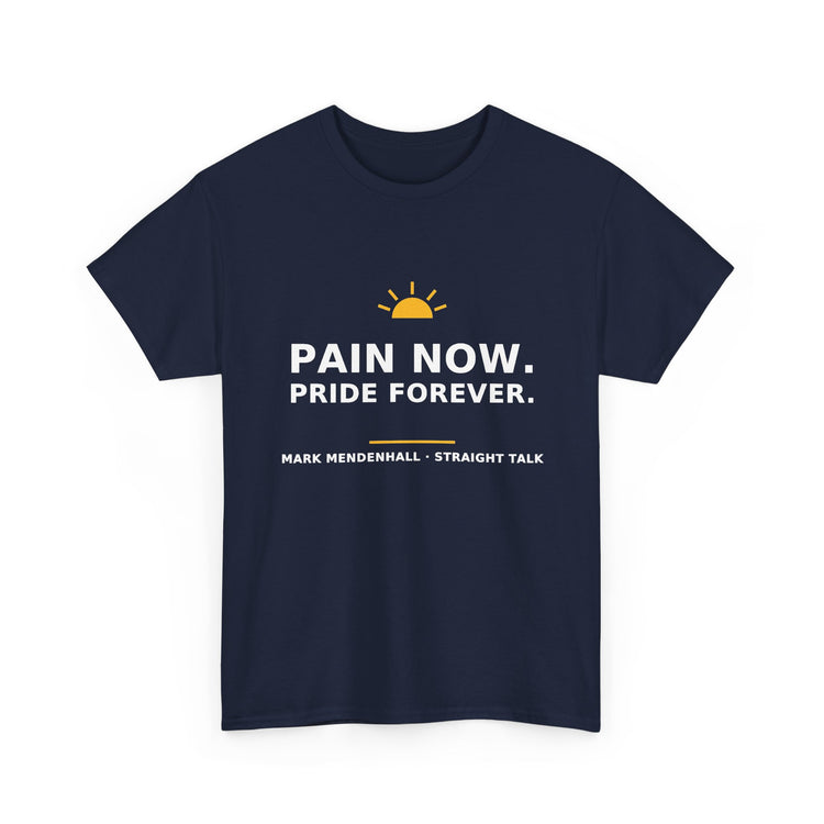 Pain Now. Pride Forever. — Unisex Tee