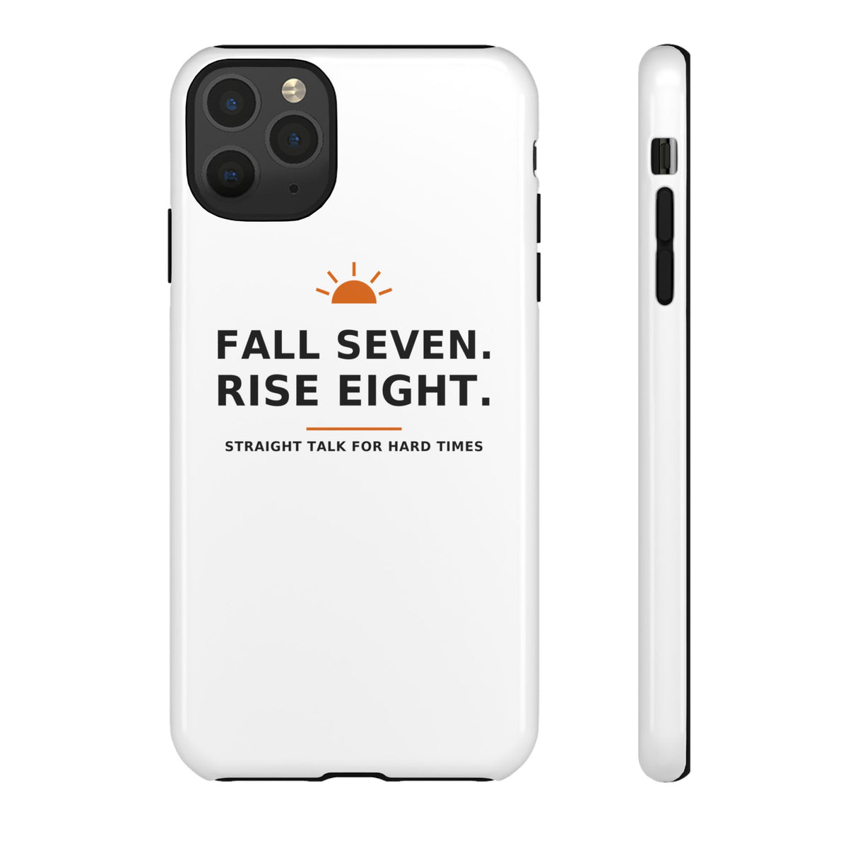 Fall Seven. Rise Eight. — Phone Case