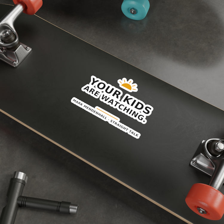 Your Kids Are Watching — Die-Cut Sticker