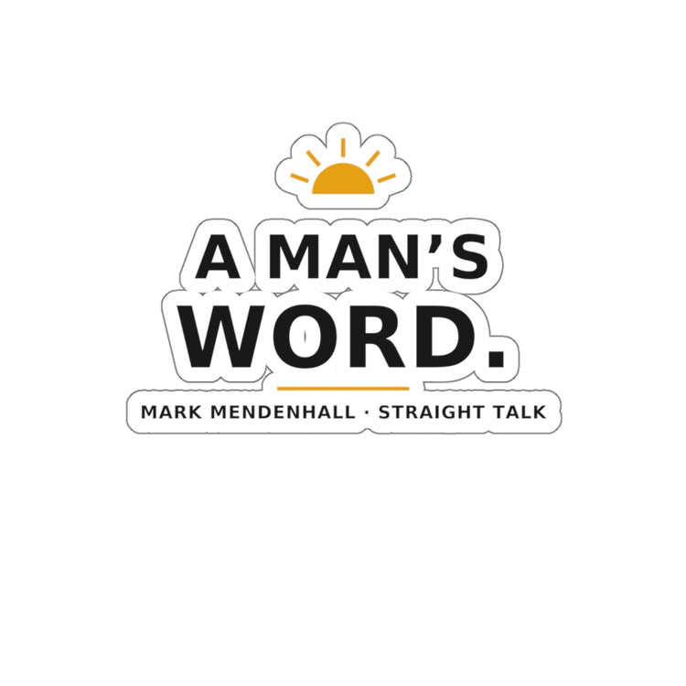 A Man's Word — Die-Cut Sticker