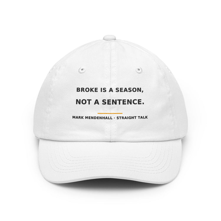 Broke Is a Season, Not a Sentence — Dad Hat