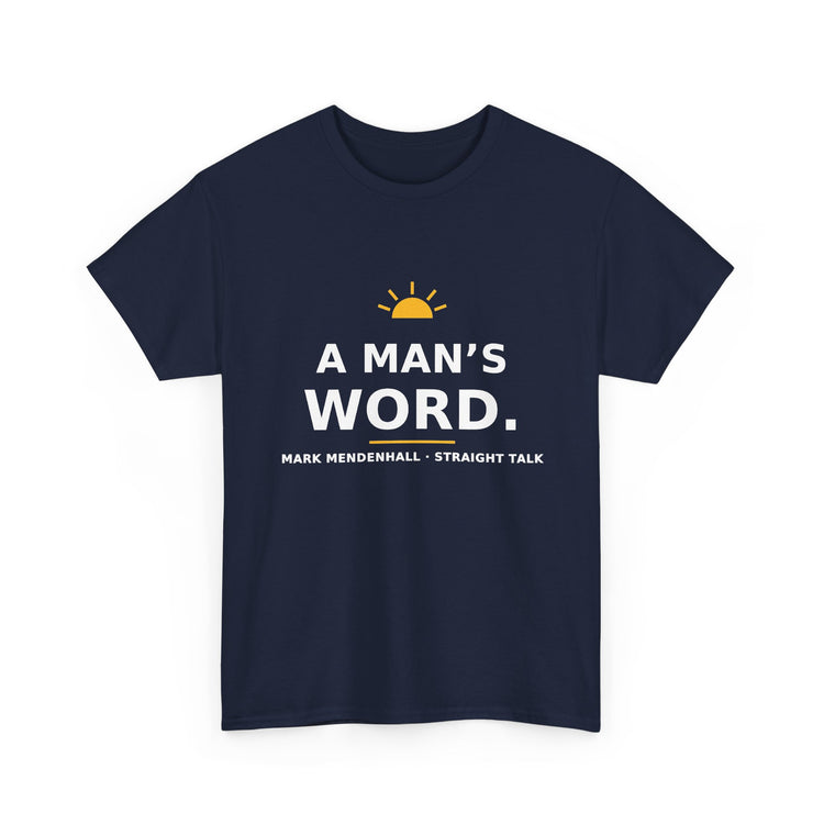 A Man's Word — Unisex Tee