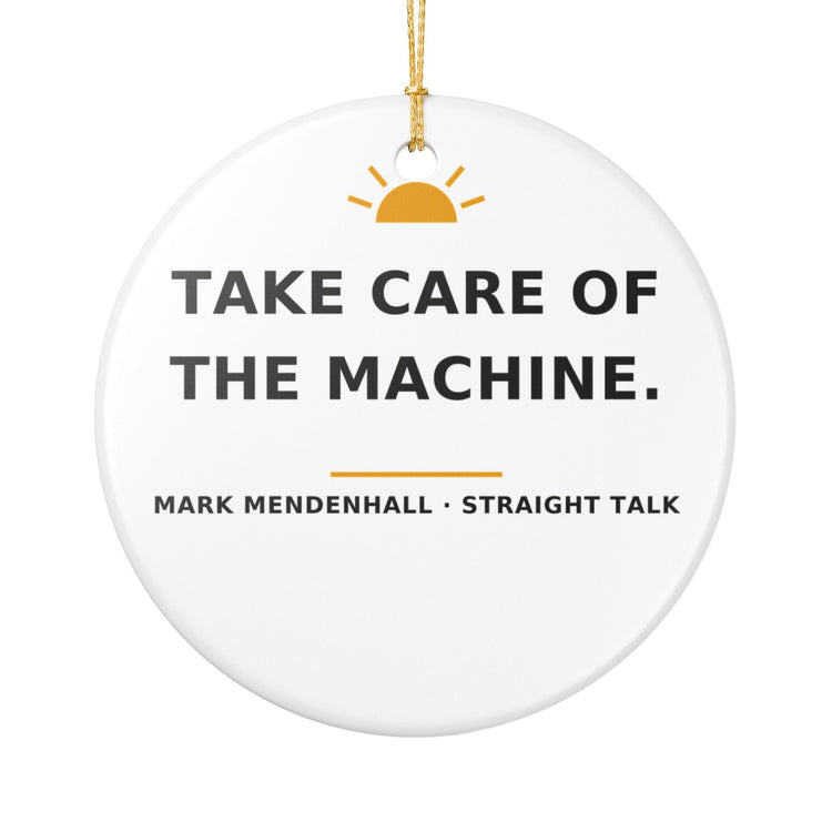 Take Care of the Machine — Christmas Ornament