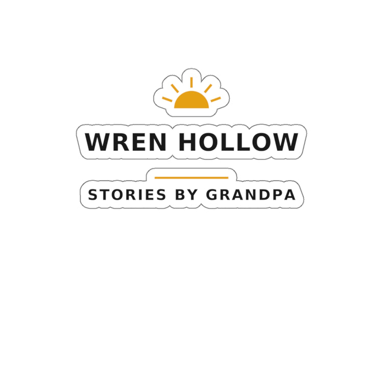 Wren Hollow — Stories by Grandpa — Die-Cut Sticker