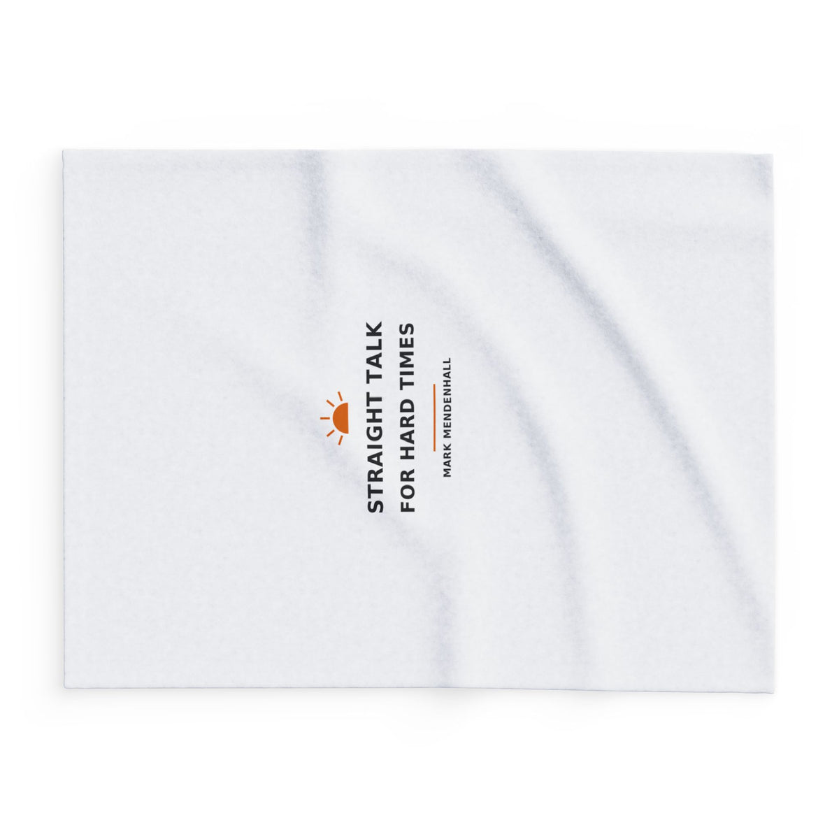 Straight Talk for Hard Times — Fleece Blanket