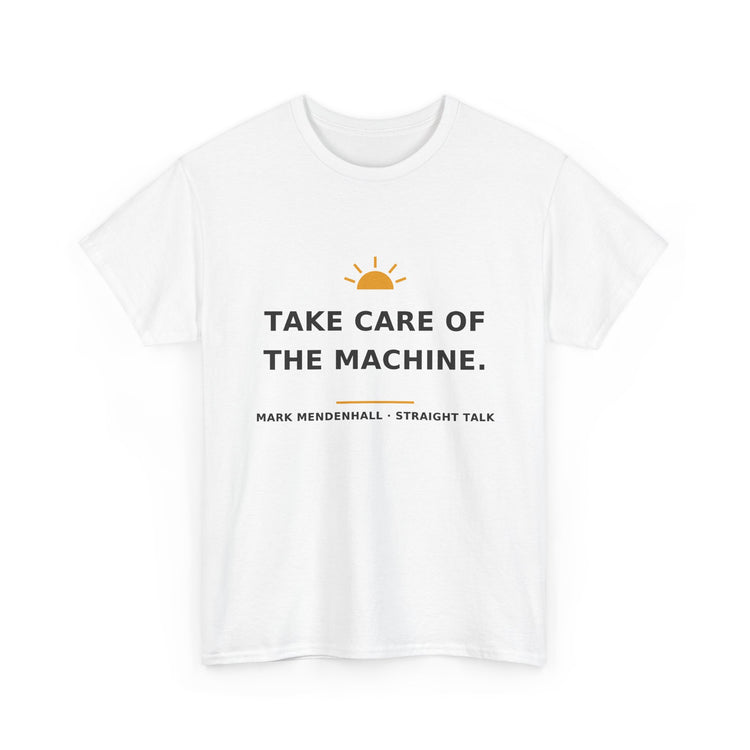 Take Care of the Machine — Unisex Tee