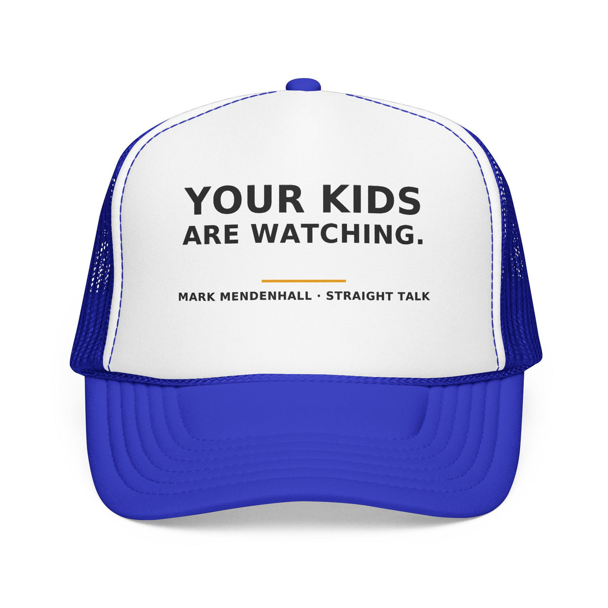 Your Kids Are Watching — Trucker Cap