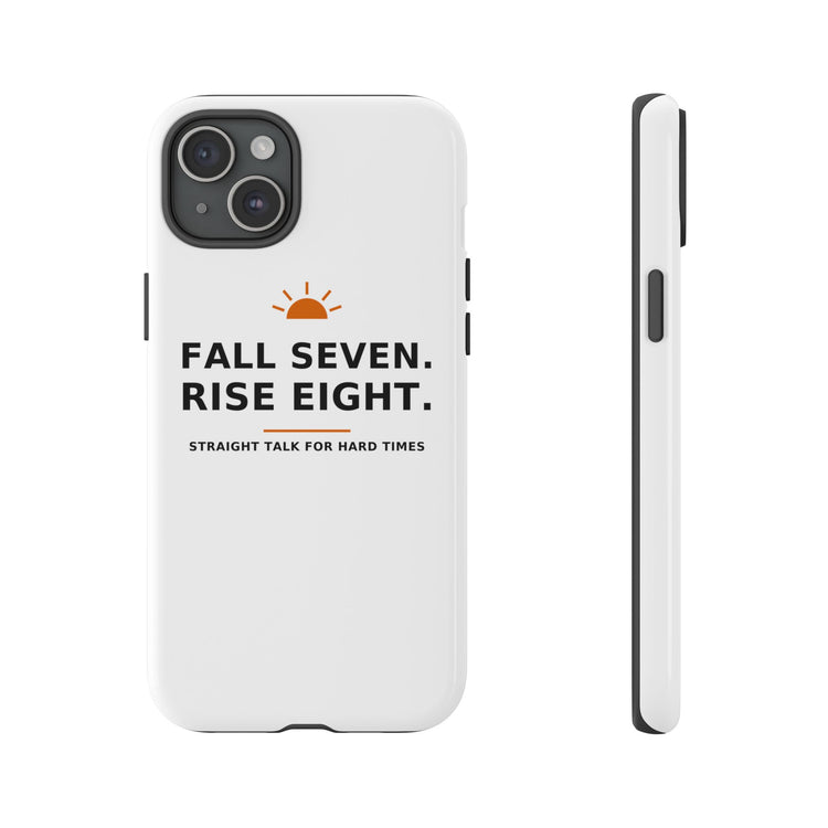 Fall Seven. Rise Eight. — Phone Case
