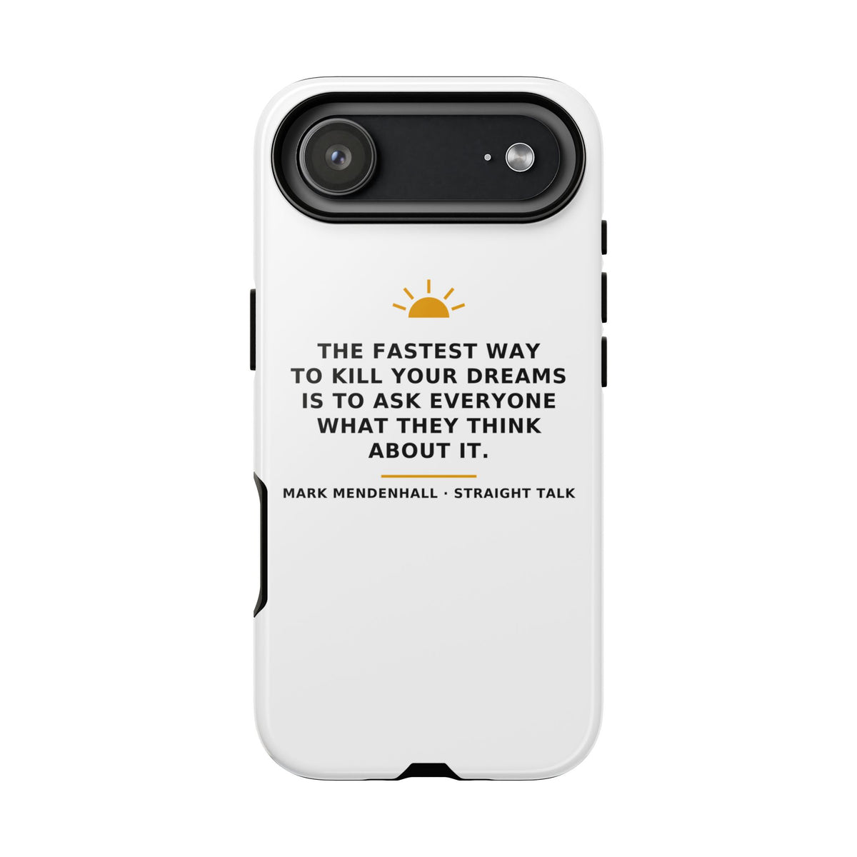 The Fastest Way to Kill Your Dreams — Phone Case