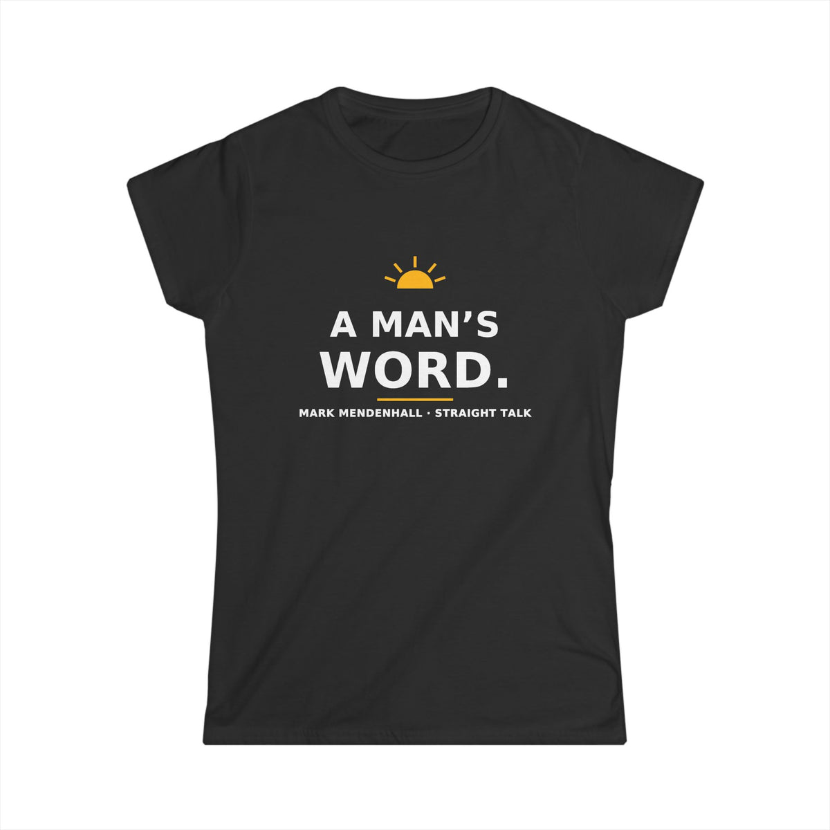 A Man's Word — Women's Tee