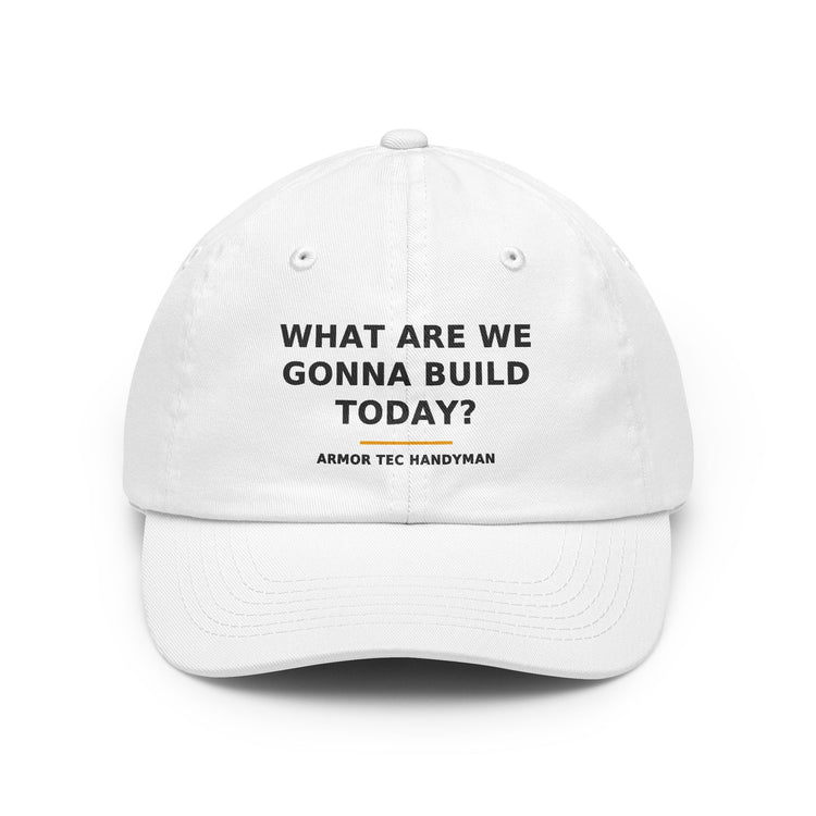 What Are We Gonna Build Today? — Dad Hat