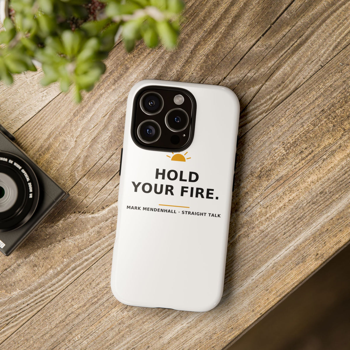 Hold Your Fire — Phone Case