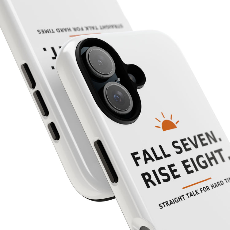 Fall Seven. Rise Eight. — Phone Case