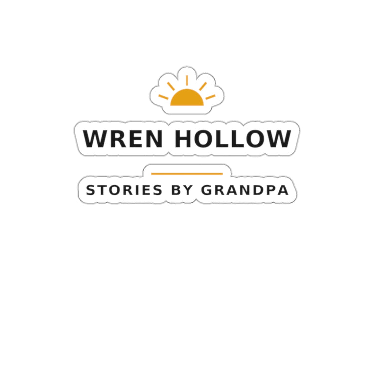Wren Hollow — Stories by Grandpa — Die-Cut Sticker