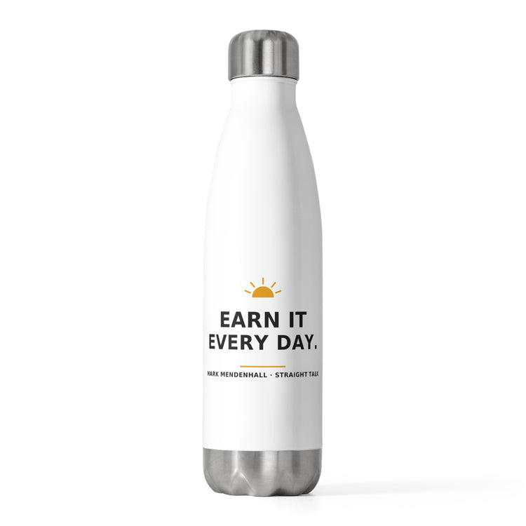 Earn It Every Day — Water Bottle