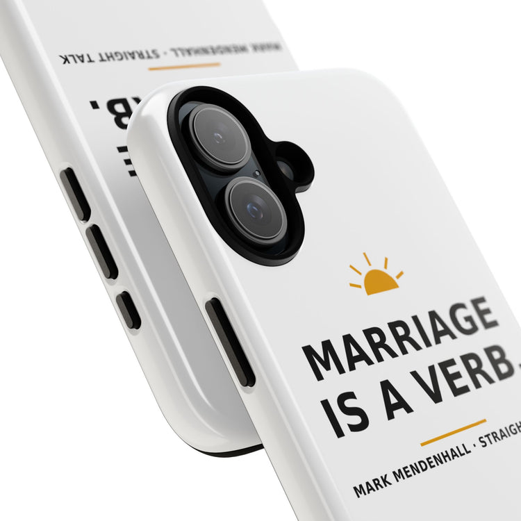 Marriage Is a Verb — Phone Case
