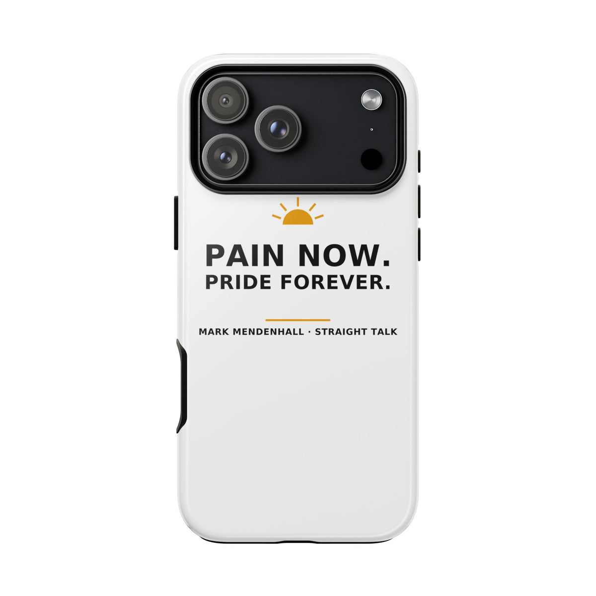 Pain Now. Pride Forever. — Phone Case