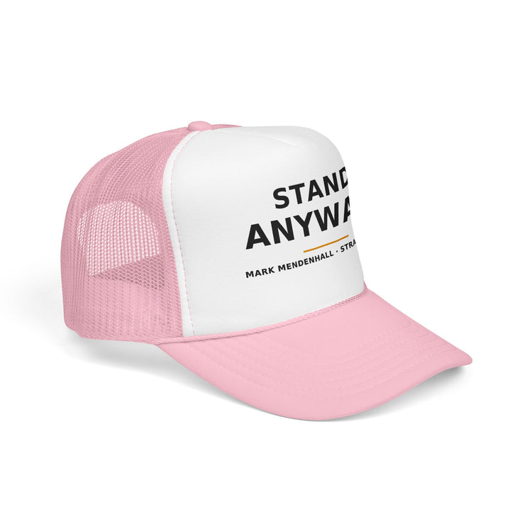 Stand Anyway — Trucker Cap