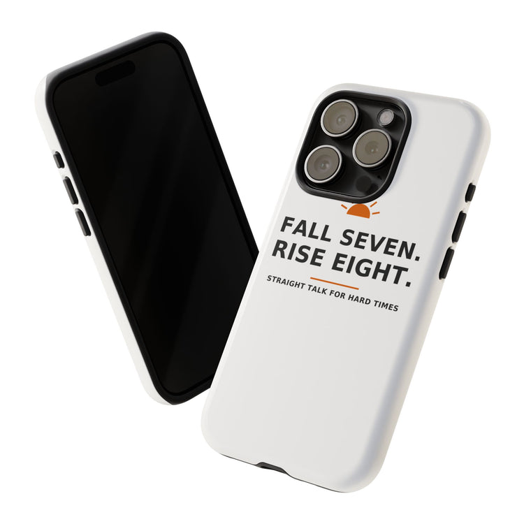 Fall Seven. Rise Eight. — Phone Case