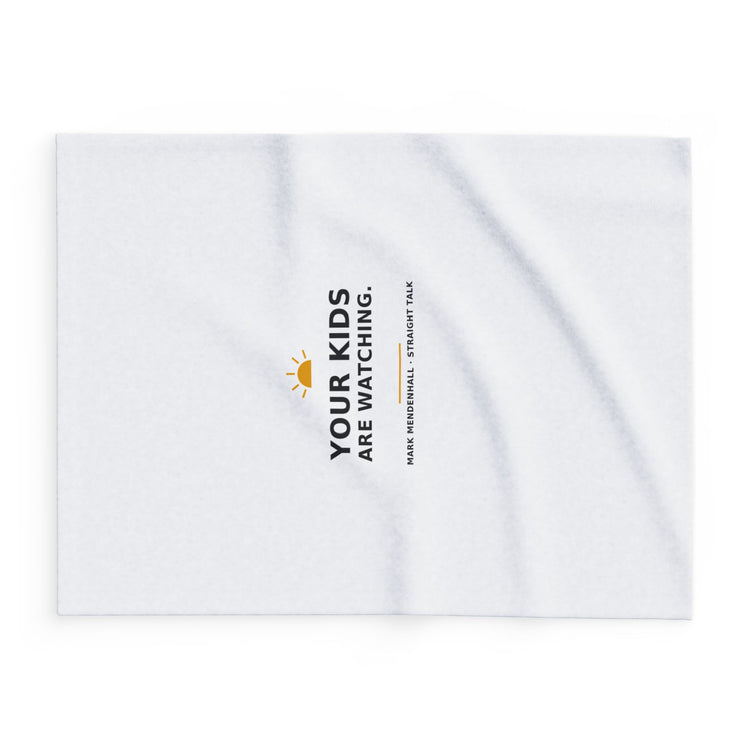 Your Kids Are Watching — Fleece Blanket