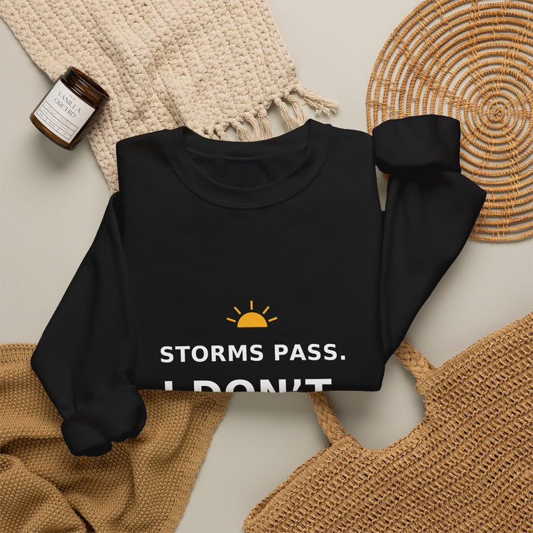 Storms Pass. I Don’t. — Crewneck Sweatshirt