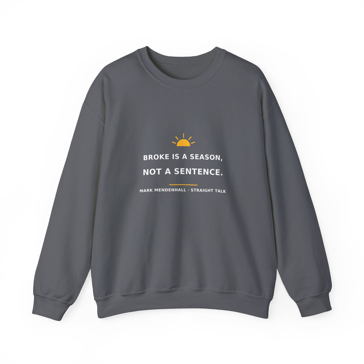 Broke Is a Season, Not a Sentence — Crewneck Sweatshirt