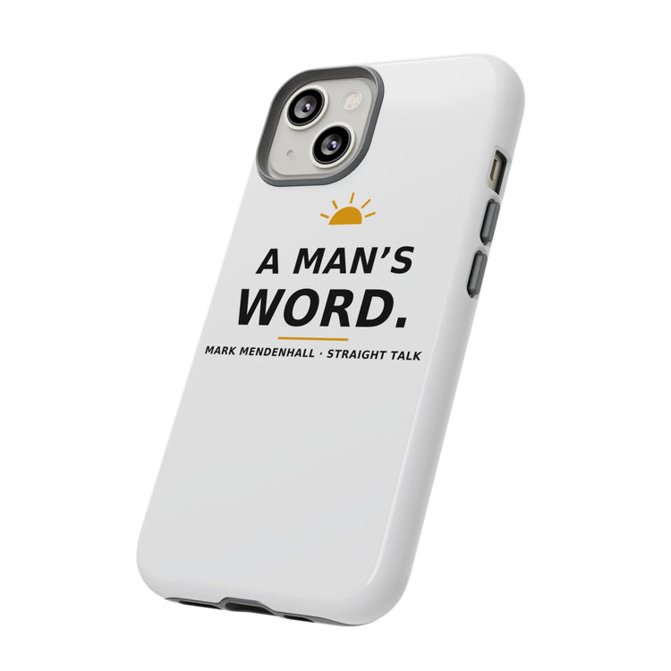A Man's Word — Phone Case