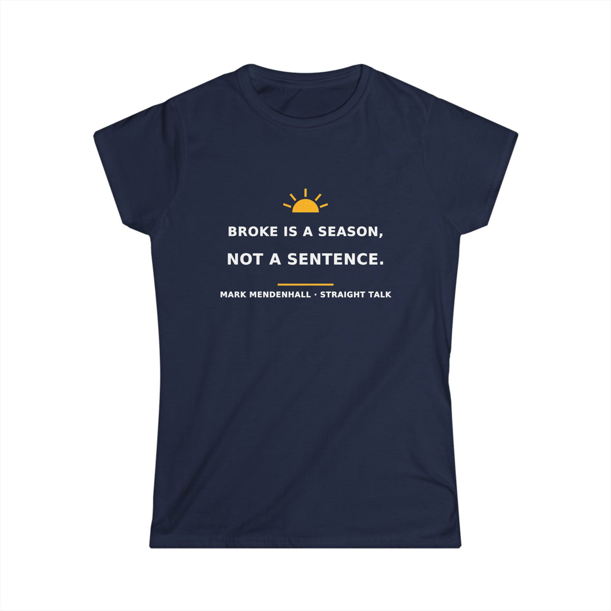 Broke Is a Season, Not a Sentence — Women's Tee
