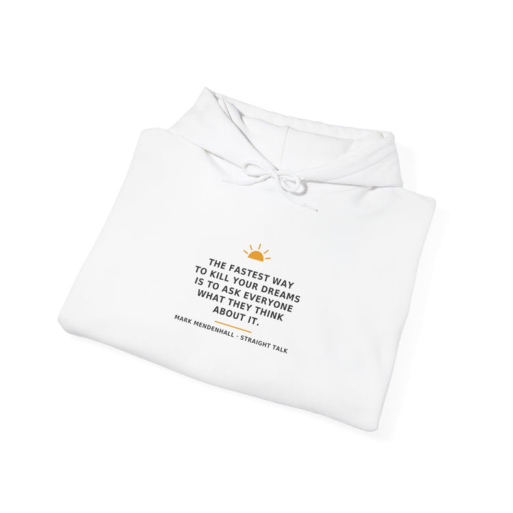 The Fastest Way to Kill Your Dreams — Hoodie