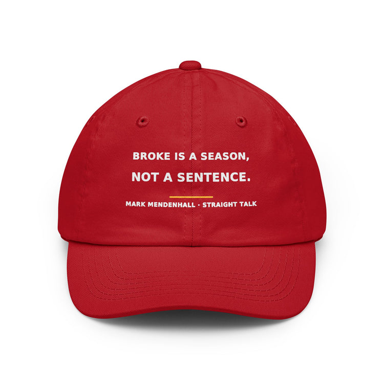 Broke Is a Season, Not a Sentence — Dad Hat