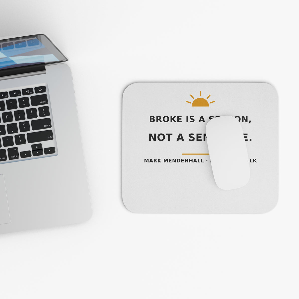 Broke Is a Season, Not a Sentence — Mouse Pad