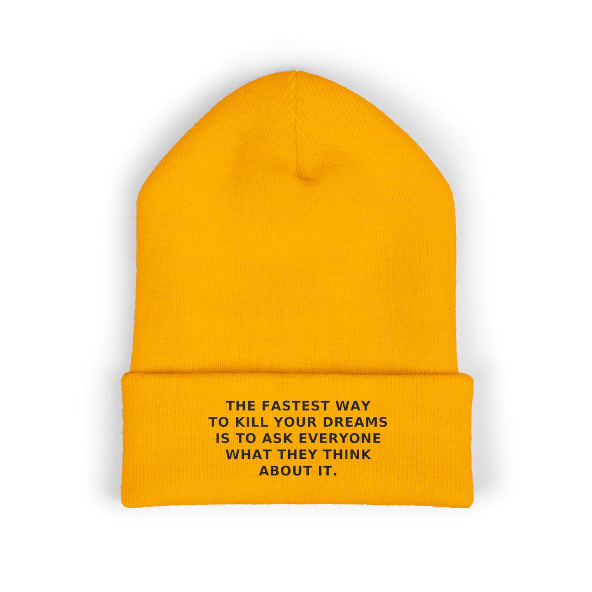 The Fastest Way to Kill Your Dreams — Beanie