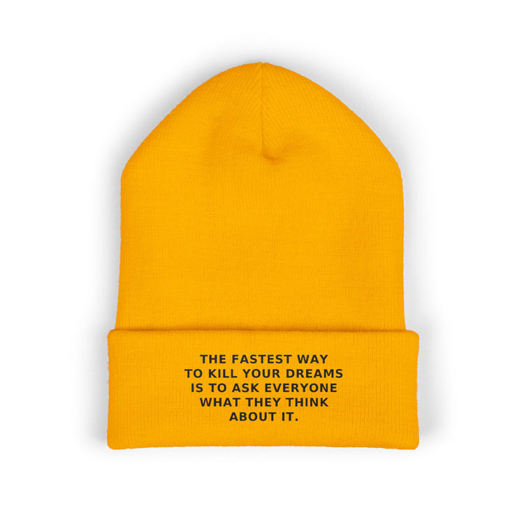 The Fastest Way to Kill Your Dreams — Beanie