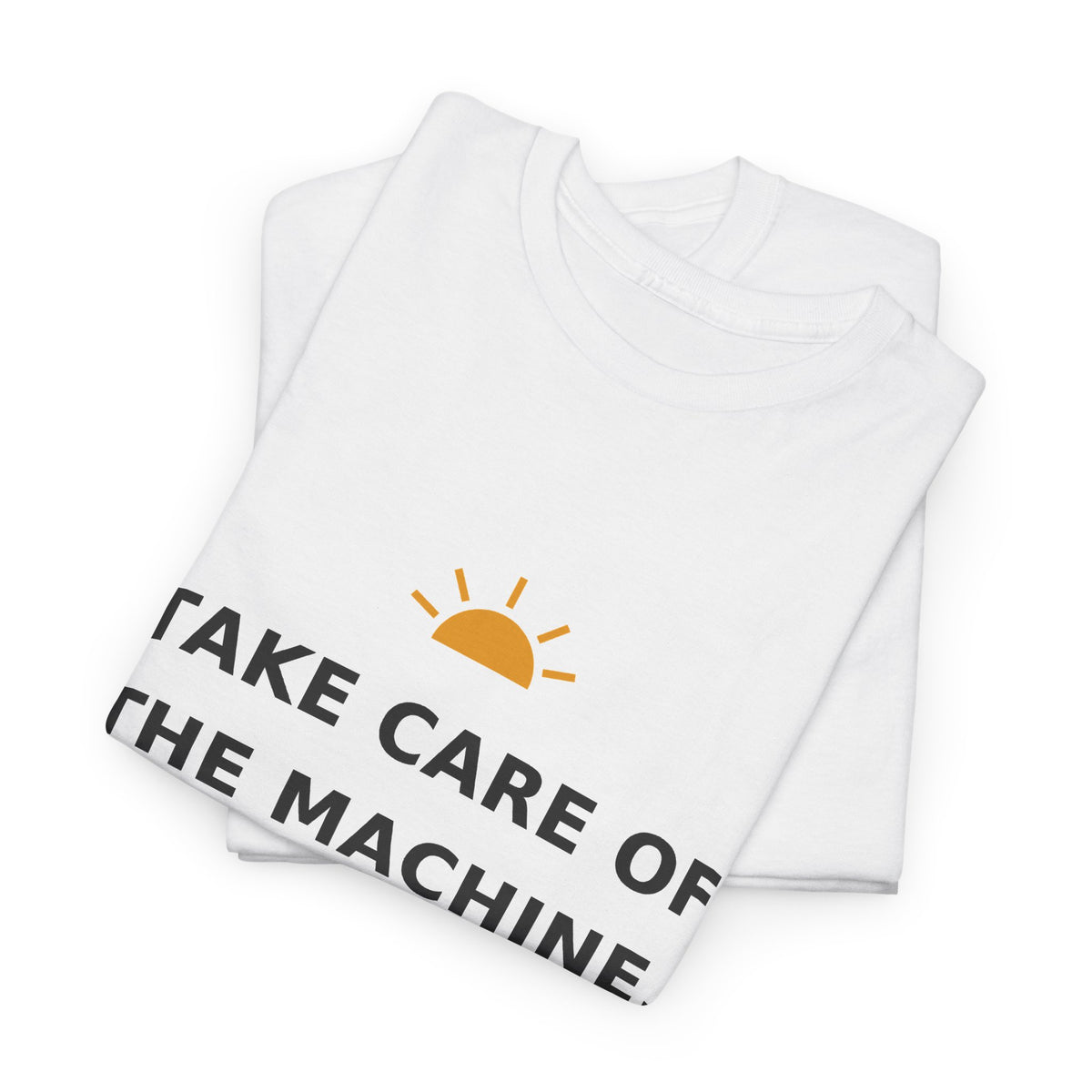 Take Care of the Machine — Unisex Tee