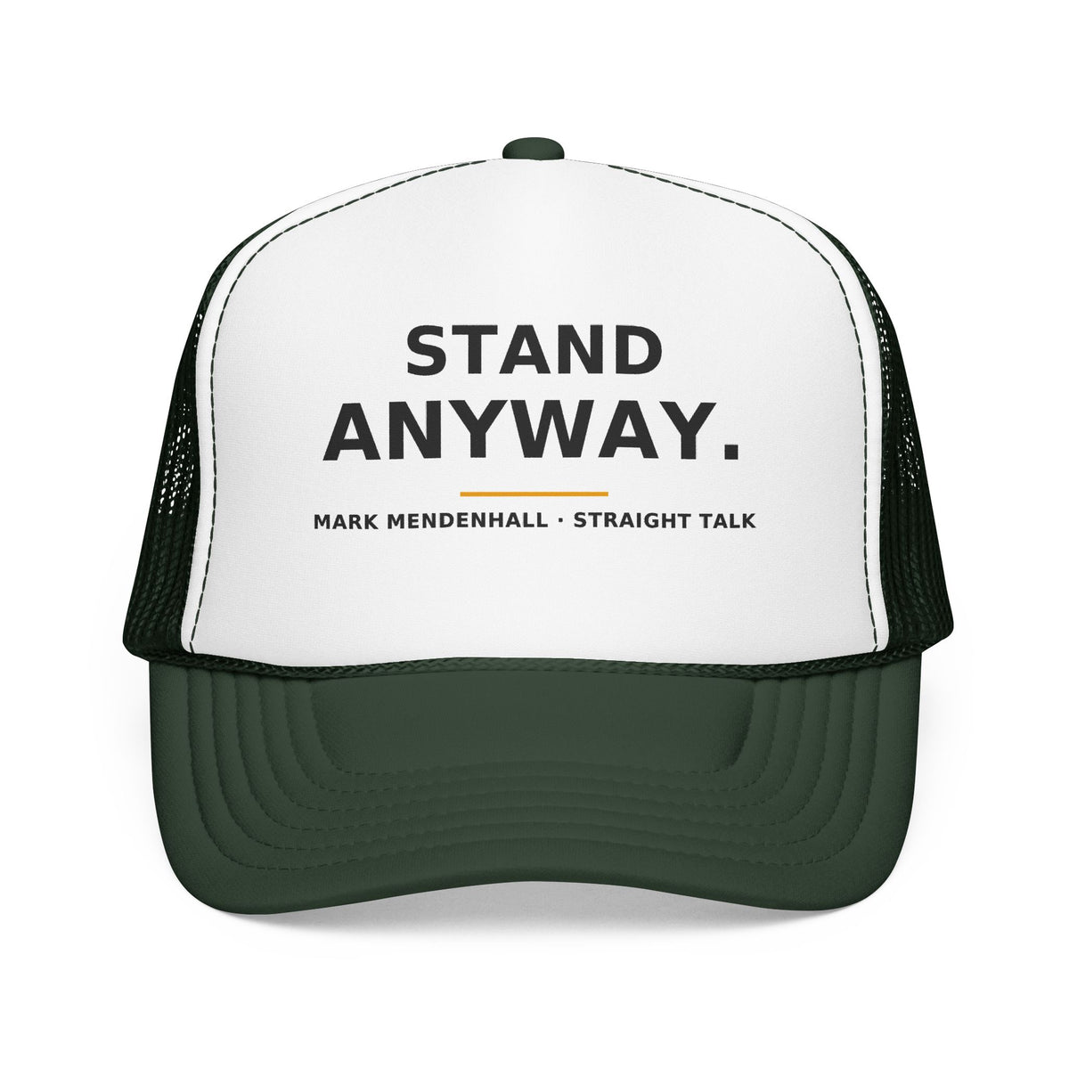 Stand Anyway — Trucker Cap