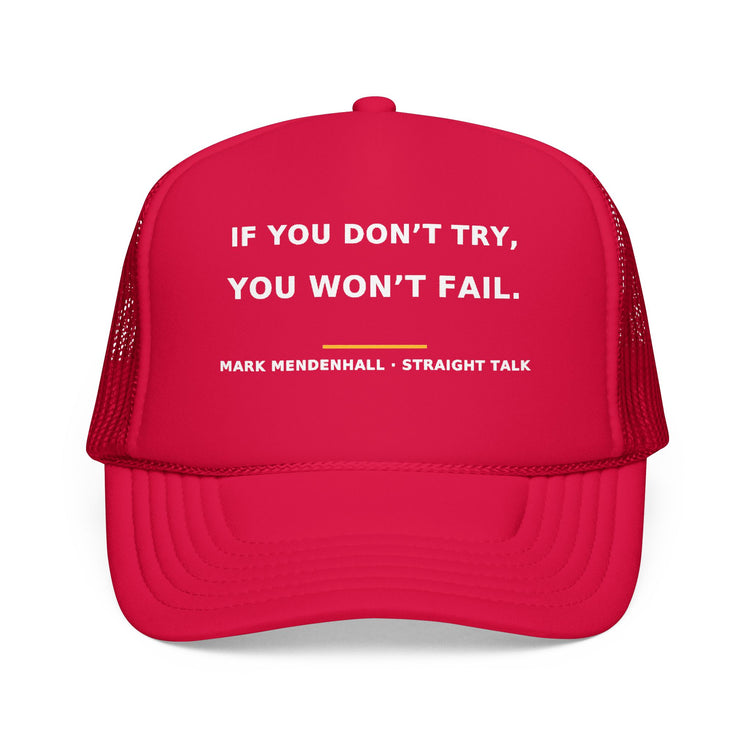 If You Don't Try, You Won't Fail — Trucker Cap