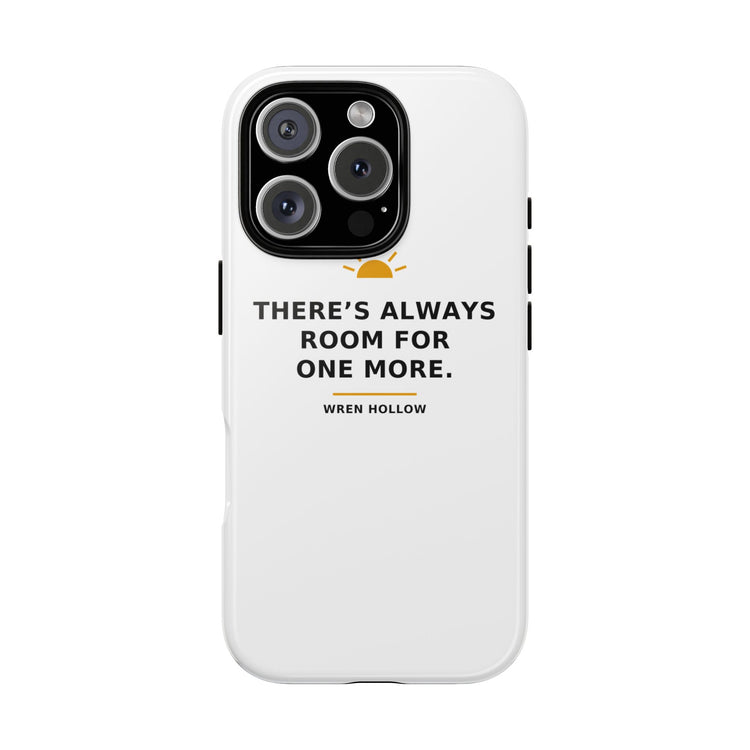 There's Always Room for One More — Phone Case