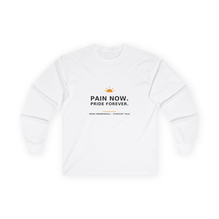 Pain Now. Pride Forever. — Long-Sleeve Tee