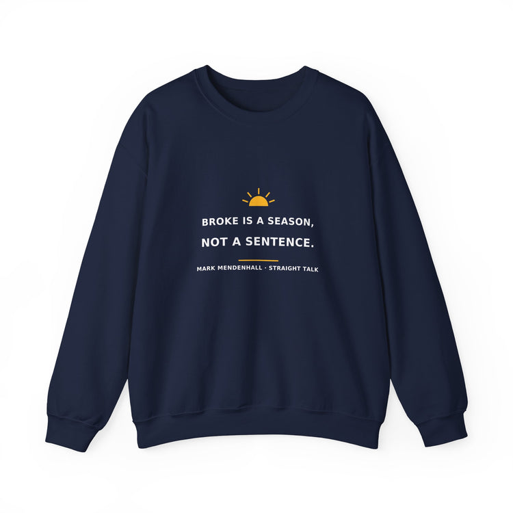 Broke Is a Season, Not a Sentence — Crewneck Sweatshirt