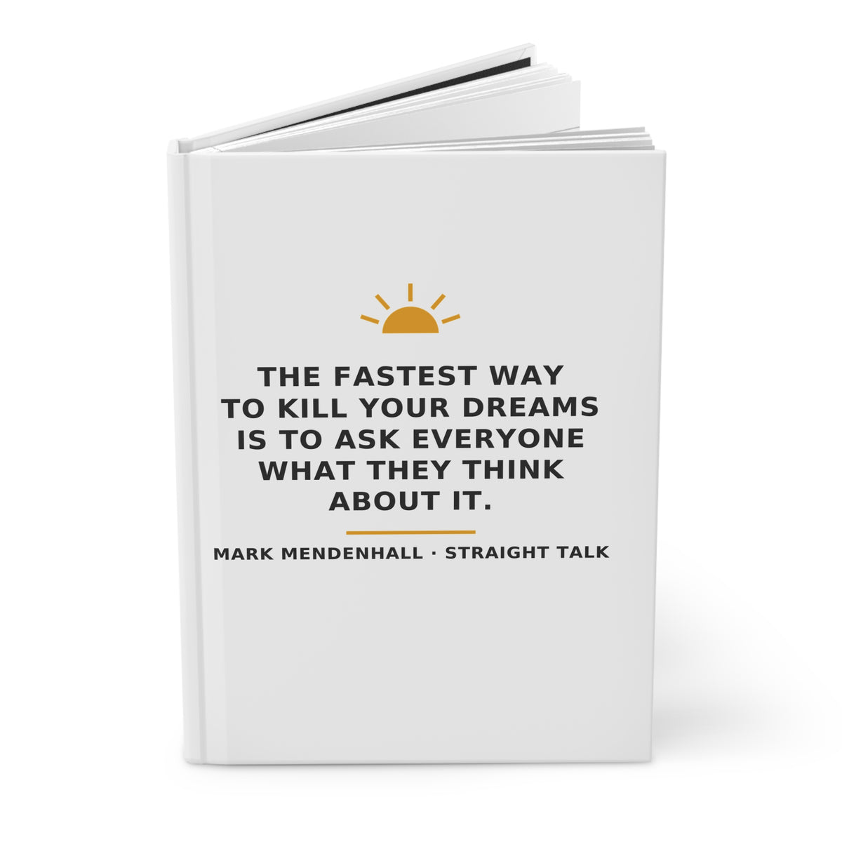 The Fastest Way to Kill Your Dreams — Hardcover Journal